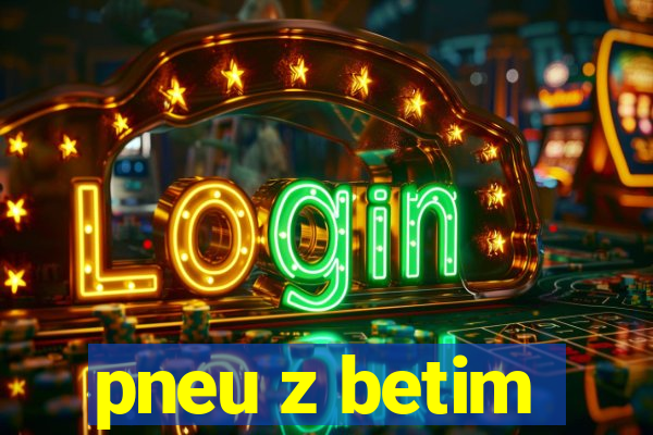 pneu z betim